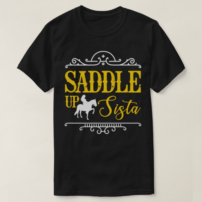 Camiseta Saddle Up Sista Horse Cowgirl Rider (Diseño del anverso)