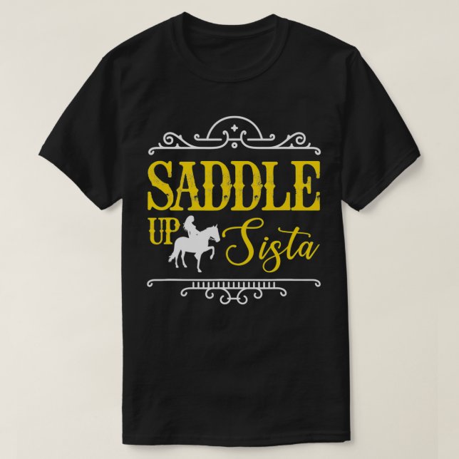 Camiseta Saddle Up Sista Horse Cowgirl Rider (Diseño del anverso)