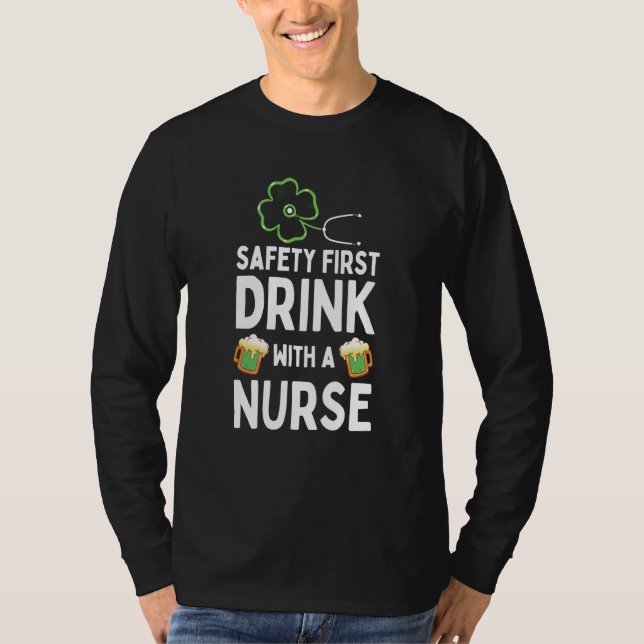 Camiseta Safety First Drink With A Nurse Beer St Patrick's  (Anverso)