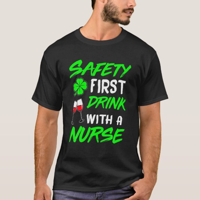 Camiseta Safety First Drink With A Nurse St Patrick Day Men (Anverso)