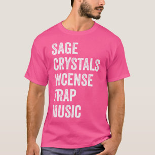 Camiseta Sage Crystals Incienso Trampa Música Divertida Chi