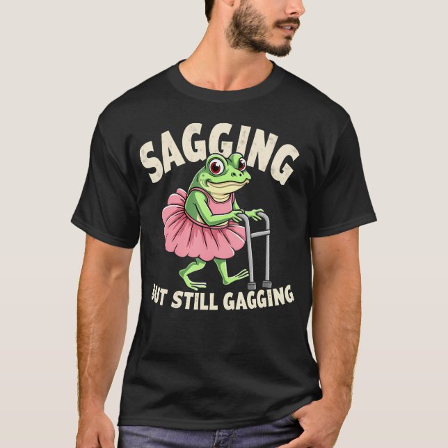 Camiseta Sagging But Still Gagging Frog Funny Cringe Meme W (Anverso)