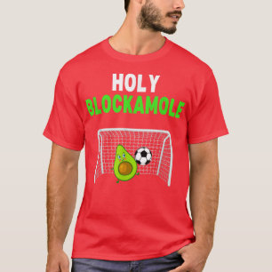 Camiseta Sagrado Blockamole Soccer GoalieFunny Soccer Aguac