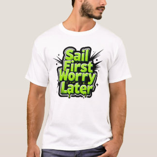 Camiseta Sail First Worry Later – Green Comic Style