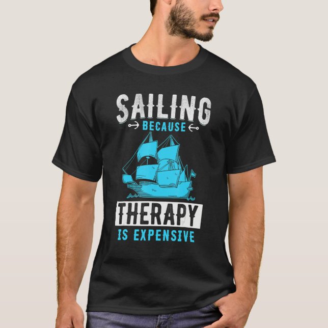 Camiseta Sailing Because Therapy Is Expensive (Anverso)