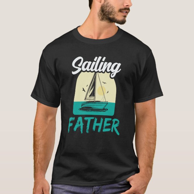 Camiseta Sailing Father Hobby Sailor Sail Sailboat Dad Dadd (Anverso)