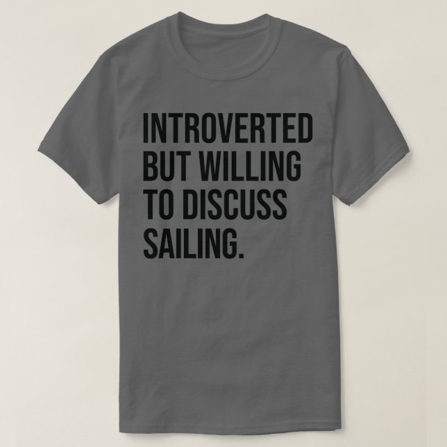 Camiseta Sailing Funny Introverted Boating Saying (Diseño del anverso)