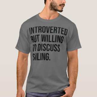 Camiseta Sailing Funny Introverted Boating Saying
