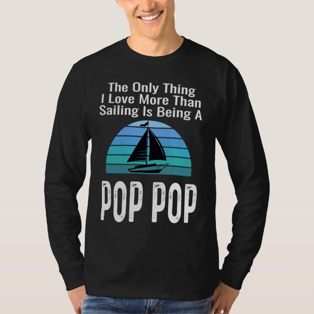 Camiseta Sailing Sailboat Love More Than Boating Pop Pop Gr (Anverso)