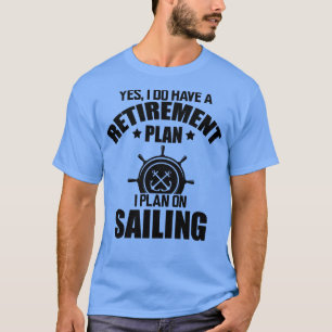 Camiseta Sailor Sí tengo plan de retiro que planeo sai