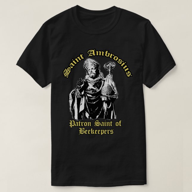 Camiseta Saint Ambrosius Ambrose patrono de apicultores (Diseño del anverso)