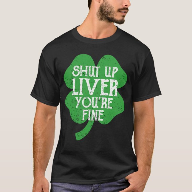 Camiseta Saint Paticks Day Shamrock Drinking Shut Up Liver  (Anverso)