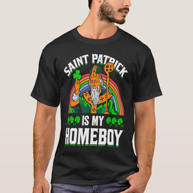 Camiseta Saint Patrick Is My Homeboy (Anverso)