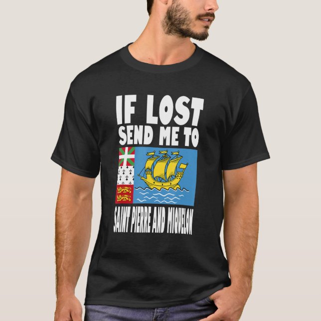 Camiseta Saint Pierre And Miquelon Flag Design  If lost sen (Anverso)