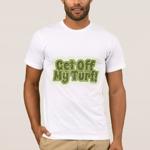 Camiseta ¡Sal De Mi Turf!