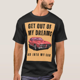Camiseta Sal de mis sueños y en mi auto