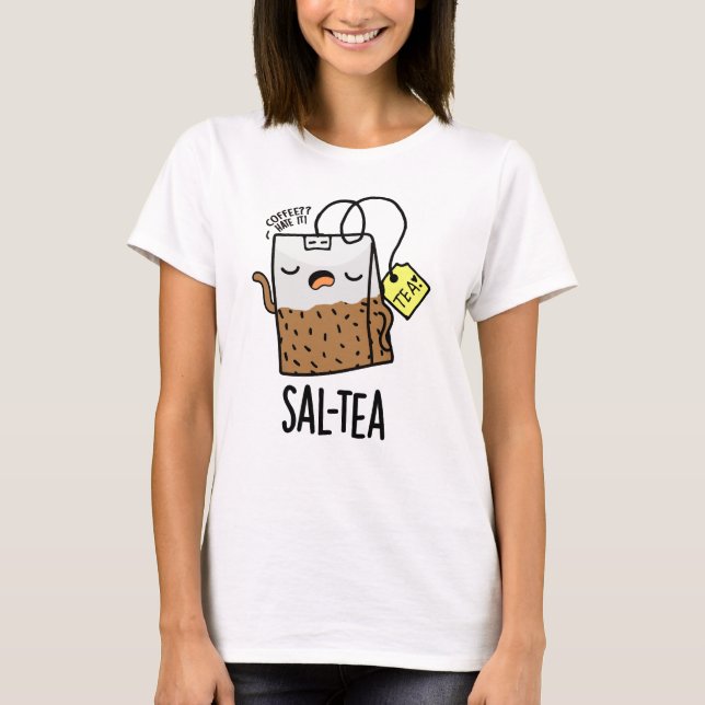 Camiseta Sal-tea Funny Tea Pun (Anverso)