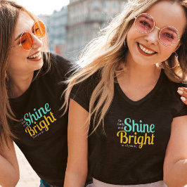 Camiseta Sal y brilla intensamente en todo lo que hagas