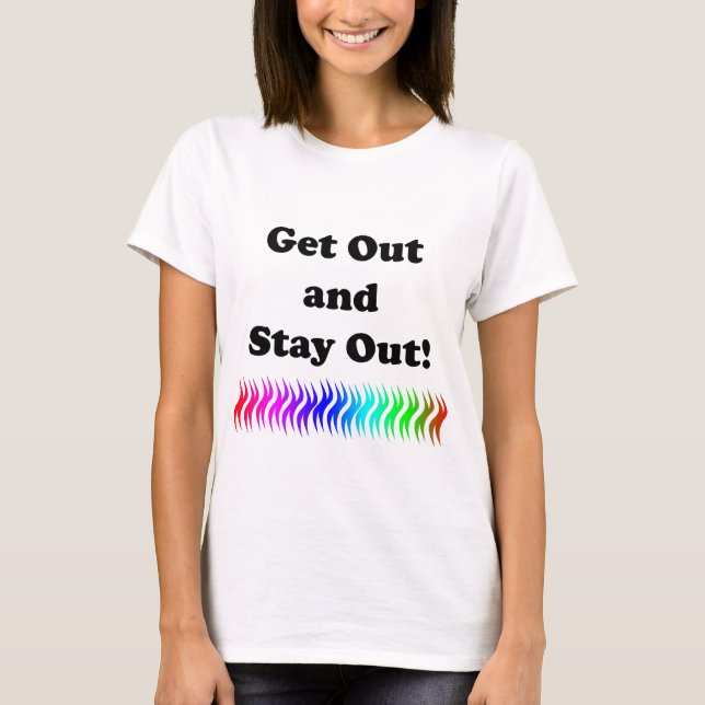 Camiseta ¡Sal y quédate fuera! (Anverso)