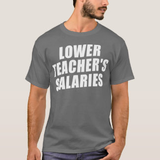Camiseta Salarios más bajos del profesorado Funny Teacher P