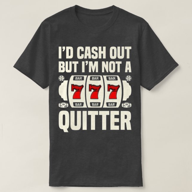 Camiseta Saldría en efectivo pero no voy a apostar a Casino (Diseño del anverso)
