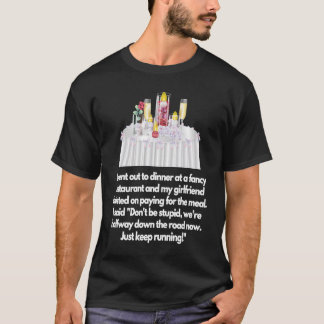 Camiseta Salí a cenar en un restaurante elegante, Girlfri