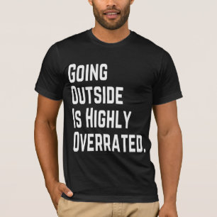 CAMISETA SALIR AL AIRE LIBRE ESTÁ ALTAMENTE SOBREVALORADO