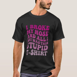 Camiseta Salir Bien Pronto Sobreviviente De La Nariz Rota R