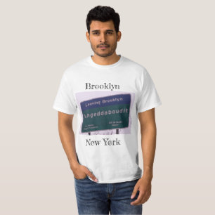 Camiseta Salir de Brooklyn Nueva York Fuhgeddaboudit