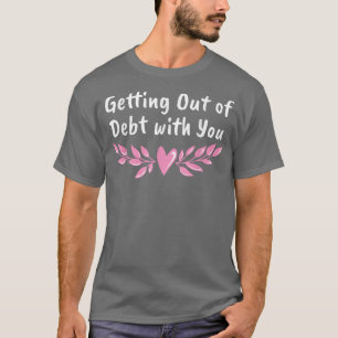 Camiseta Salir de la deuda con tu marido gracioso y Wif