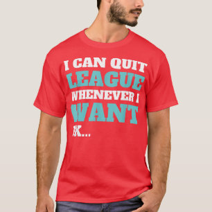Camiseta Salir de la liga cada vez que quiera un juego de v