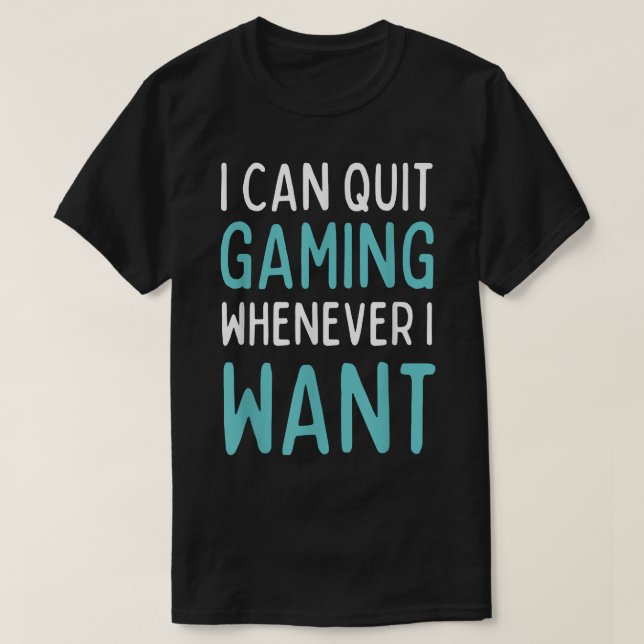 Camiseta Salir del juego cuando quiera un juego de video di (Diseño del anverso)