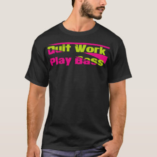 Camiseta Salir del trabajo Reproducir Bass