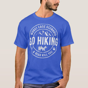 Camiseta Salir Fuera Del Peor Escenario Funda Un Oso Te Mat