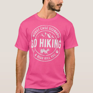 Camiseta Salir Fuera Del Peor Escenario Funda Un Oso Te Mat