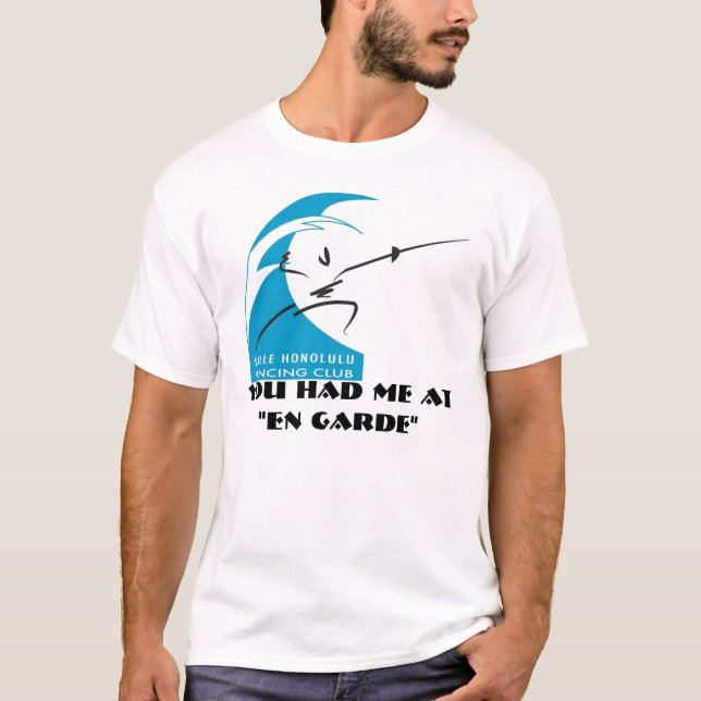 Camiseta Salle Honolulu: usted me tenía en "en Garde " (Anverso)