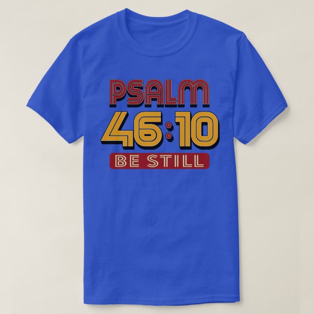Camiseta Salmo 10 Be Still Bible Verse (Diseño del anverso)