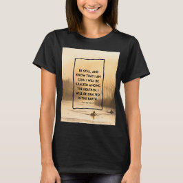 Camiseta Salmos 46:10 KJV Quédate quieto Versículo de la Bi