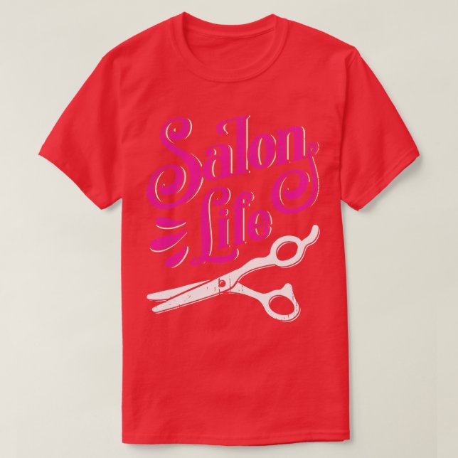 Camiseta Salon Life Hairdresser Barber Hair Stylist Gift (Diseño del anverso)