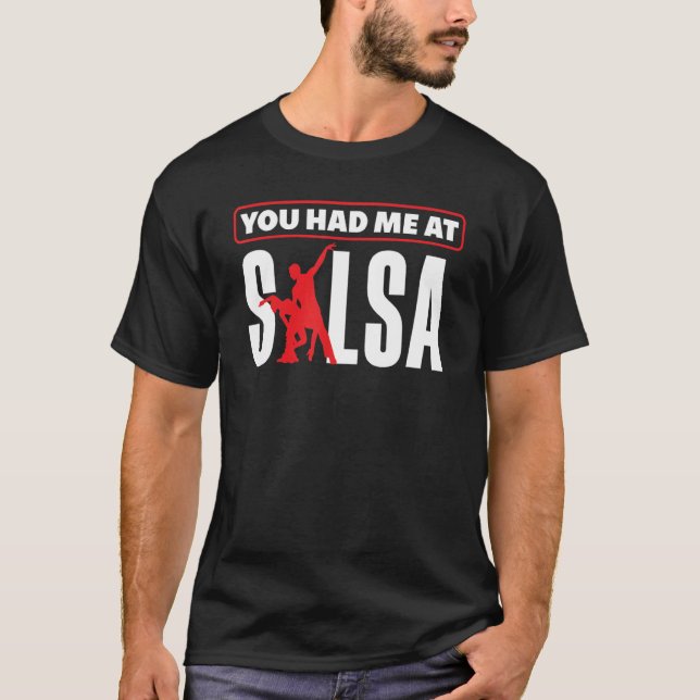 Camiseta Salsa Dance Salsa Dancing You Hade Me At Salsa (Anverso)