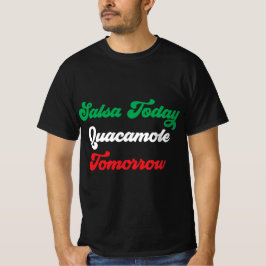 Camiseta Salsa hoy Guacamole mañana diseño