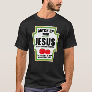 Camiseta Salsa Para Ponerse Al Día Con Jesús Condimentos Re