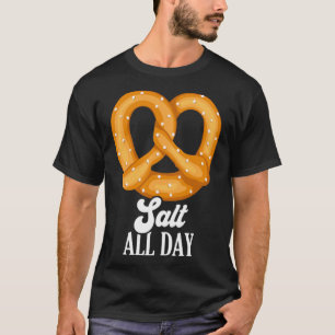 Camiseta Salt All Day Pretzel Snack Knot Bakery Comida Alem