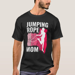 Camiseta Saltar la cuerda mamá saltadores de cuerda para mu
