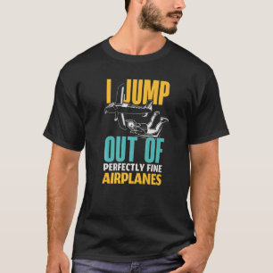 Camiseta Salto de Aviones Perfectamente Bien en Paracaidism