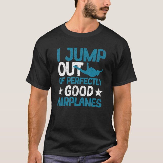Camiseta Salto De Aviones Perfectamente Buenos En Skydiving (Anverso)