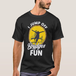 Camiseta Salto de Salto de Salto de Bungee Off Bridges Bung