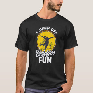 Camiseta Salto de Salto de Salto de Bungee Off Bridges Bung