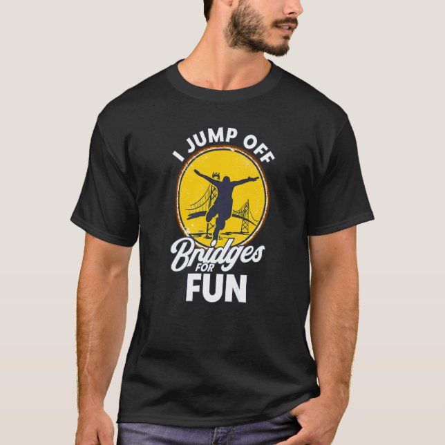 Camiseta Salto de Salto de Salto de Bungee Off Bridges Bung (Anverso)