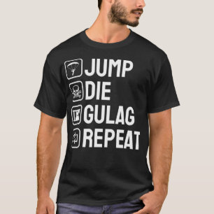 Camiseta Salto Die Gulag Repita Juego de Regalo Gracioso 
